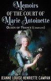 Memoirs of the Court of Marie Antoinette, Queen of France, Complete (eBook, ePUB)