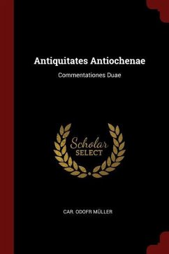 Antiquitates Antiochenae: Commentationes Duae