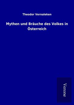 Mythen und Bräuche des Volkes in Österreich - Vernaleken, Theodor