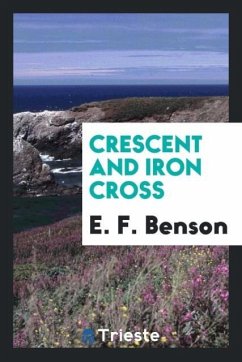 Crescent and Iron Cross - Benson, E. F.