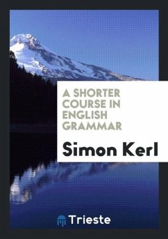 A Shorter Course in English Grammar - Kerl, Simon