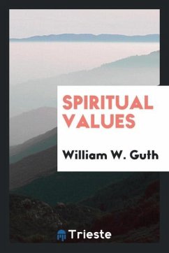 Spiritual Values - Guth, William W.