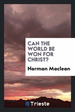 Can the World be Won for Christ? - Maclean, Norman