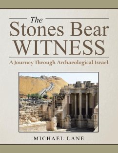 The Stones Bear Witness: A Journey Through Archaeological Israel - Lane, Michael