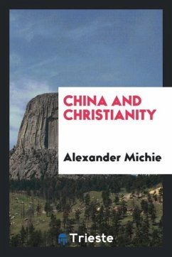 China and Christianity - Michie, Alexander