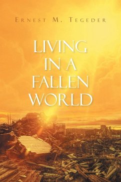 Living in a Fallen World - Tegeder, Ernest M.