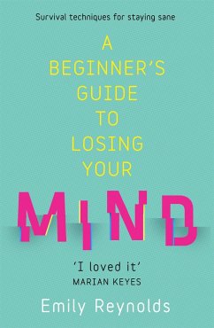 A Beginner's Guide to Losing Your Mind - Reynolds, Emily