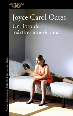 El Libro de Los Mártires Americanos / A Book of American Martyrs - Oates, Joyce Carol