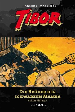 Tibor 10: Die Brüder der Schwarzen Mamba (eBook, ePUB) - Mehnert, Achim