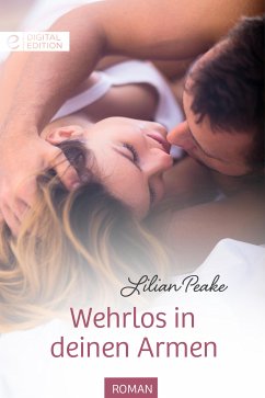 Wehrlos in deinen Armen (eBook, ePUB) - Peake, Lilian