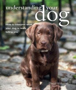 Understanding Your Dog (eBook, ePUB) - Alderton, David