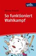 So funktioniert Wahlkampf (eBook, ePUB) - Bild 1