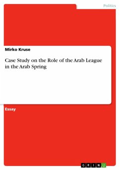 Case Study on the Role of the Arab League in the Arab Spring (eBook, PDF)