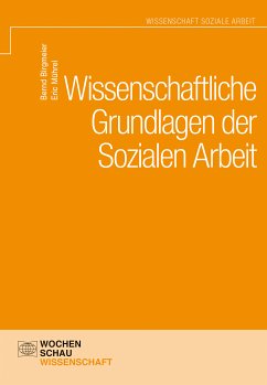 Wissenschaftliche Grundlagen der Sozialen Arbeit (eBook, PDF) - Birgmeier, Bernd; Mührel, Eric