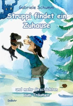 Struppi findet ein Zuhause und mehr Geschichten zum Träumen (eBook, ePUB) - Schumm, Gabriele