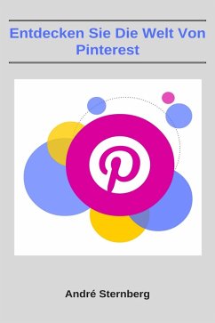 Entdecken Sie die Welt von Pinterest (eBook, ePUB) - Sternberg, Andre