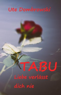 Tabu Liebe verlässt dich nie (eBook, ePUB) - Dombrowski, Ute