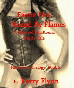 Faerie Fire: Bound By Flames (The Faerie Fire Trilogy, Book 2) (eBook, ePUB) - Flynn, Kerry