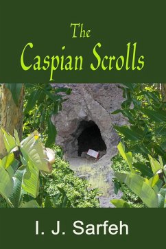 The Caspian Scrolls (eBook, ePUB) - Sarfeh, I. J.