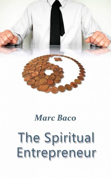 The Spiritual Entrepreneur (eBook, ePUB) The Spiritual Entrepreneur (eBook, ePUB)
