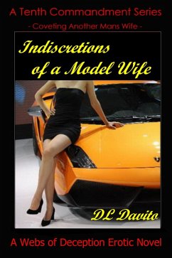 Indiscretions of a Model Wife (The Tenth Commandment - coveting other mens wives., #9) (eBook, ePUB) - Davito, Dl