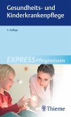 EXPRESS Pflegewissen Gesundheits- und Kinderkrankenpflege (eBook, PDF) EXPRESS Pflegewissen Gesundheits- und Kinderkrankenpflege (eBook, PDF)