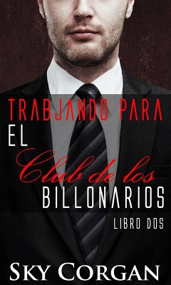 Cover Trabjando para el Club de los Billonarios: Libro dos (eBook, ePUB)