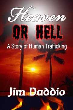 Heaven Or Hell: A Story of Human Trafficking (eBook, ePUB) - Daddio, Jim
