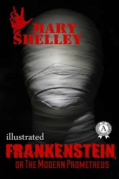 Frankenstein, or the Modern Prometheus (eBook, ePUB) - Shelley, Mary