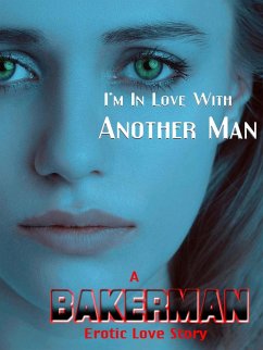 I'm In Love With Another Man (eBook, ePUB) - Bakerman Books