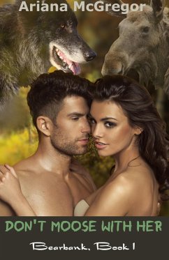 Don't Moose With Her (Bearbank, #1) (eBook, ePUB) - McGregor, Ariana