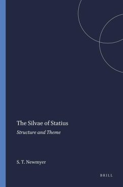 The Silvae of Statius - Newmyer, Stephen Thomas