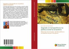 Segredo e transparência na política externa brasileira - Sales de Paula Pinheiro, Ruan