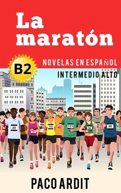 La maratón - Novelas en español nivel intermedio alto (B2) (eBook, ePUB) - Ardit, Paco