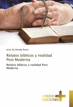 Relatos bíblicos y realidad Post Moderna - De Olmedo Rivero, Jesús