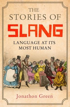 The Stories of Slang (eBook, ePUB) - Green, Jonathon