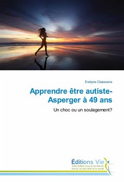 Apprendre être autiste-Asperger à 49 ans - Claessens, Evelyne