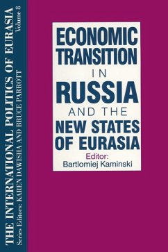 The International Politics of Eurasia: v. 8: Economic Transition in Russia and the New States of Eurasia (eBook, PDF) - Starr, S. Frederick; Dawisha, Karen