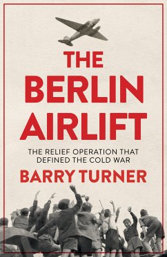 The Berlin Airlift (eBook, ePUB) - Turner, Barry