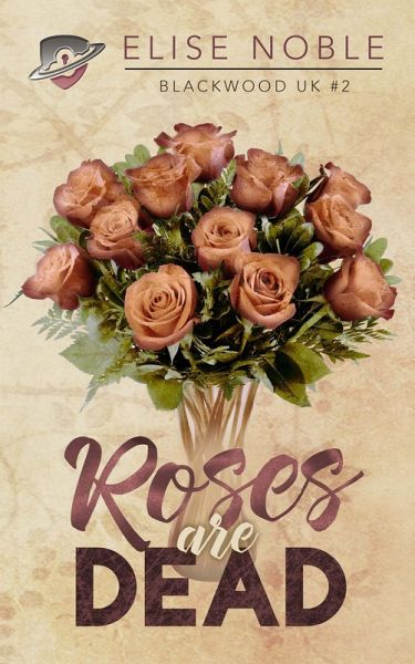 Roses are Dead (Blackwood UK, #2) (eBook, ePUB) Roses are Dead (Blackwood UK, #2) (eBook, ePUB)
