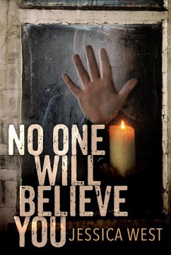 No One Will Believe You (eBook, ePUB) - West, Jessica