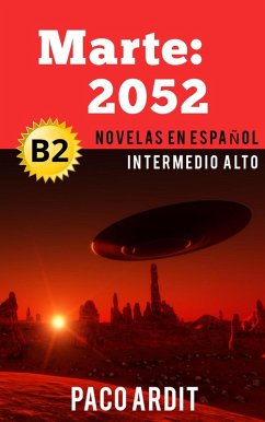 Marte: 2052 - Novelas en español nivel intermedio alto (B2) (eBook, ePUB) - Ardit, Paco