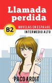 Llamada perdida - Novelas en español nivel intermedio alto (B2) (eBook, ePUB)