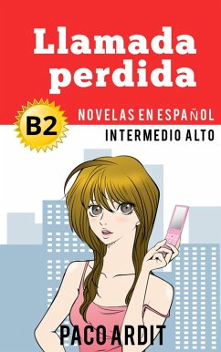 Llamada perdida - Novelas en español nivel intermedio alto (B2) (eBook, ePUB) - Ardit, Paco