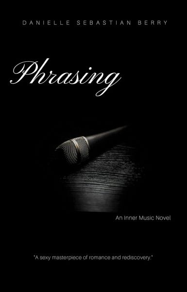 Phrasing An Inner Music Novel (eBook, ePUB)