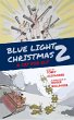 Blue Light Christmas 2: A Cry For Elf... - Bild 1