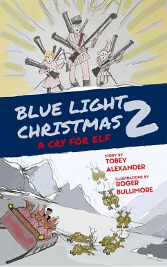 Blue Light Christmas 2: A Cry For Elf (eBook, ePUB) - Alexander, Tobey