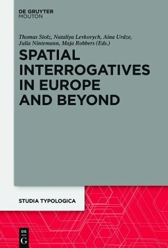 Spatial Interrogatives in Europe and Beyond (eBook, ePUB) - Stolz, Thomas; Levkovych, Nataliya; Urdze, Aina; Nintemann, Julia; Robbers, Maja