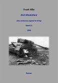 Drei Musketiere - Eine verlorene Jugend im Krieg, Band 11 (eBook, ePUB) Drei Musketiere - Eine verlorene Jugend im Krieg, Band 11 (eBook, ePUB)
