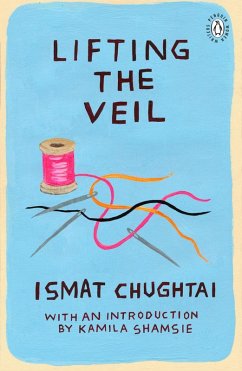 Lifting the Veil (eBook, ePUB) - Chughtai, Ismat